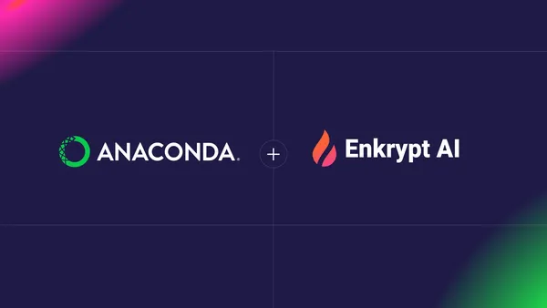 Az Anaconda felvásárolja az Enkrypt AI-t az ügynöki rendszerek védelméért