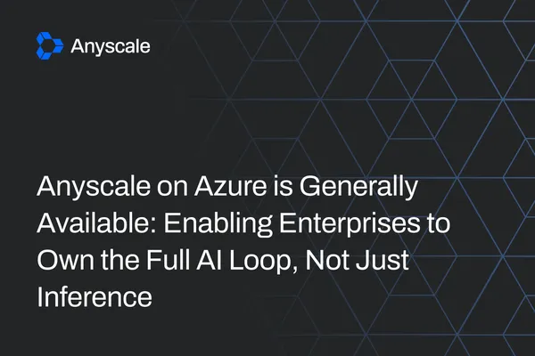 Általánosan elérhető az Anyscale Azure-integrációja