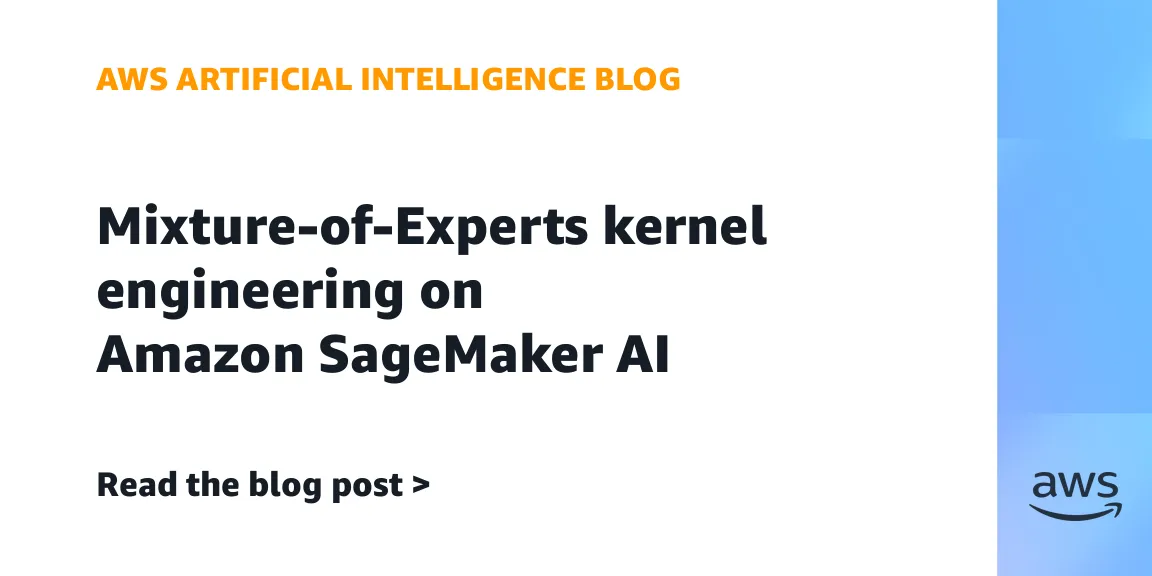 Az AWS új MoE-optimalizációkkal gyorsítja a SageMaker AI-t
