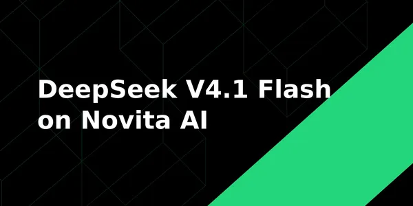 A DeepSeek V4.1 Flash 1 milliós kontextussal érkezett a Novita AI-ra