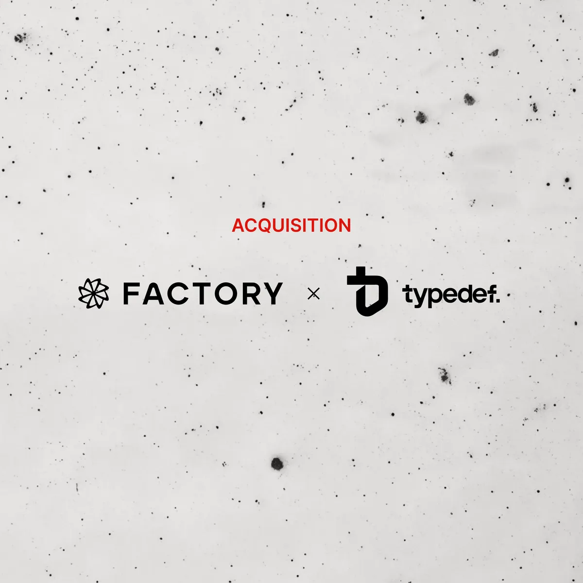 A Factory felvásárolta a Typedefet, adatkontextust adva a Droidoknak
