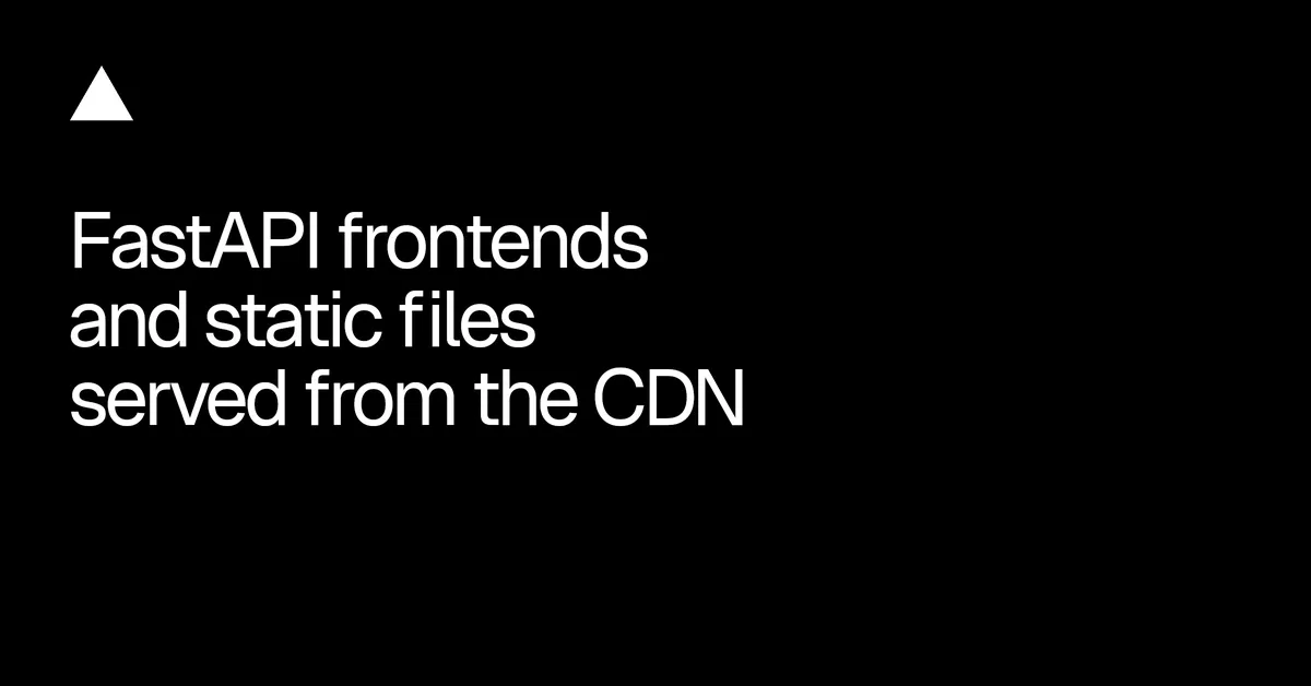 A Vercel CDN-re kerülnek a FastAPI frontendjei és statikus fájljai