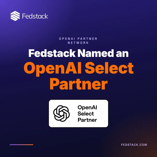 A Fedstack OpenAI Select Partner lett a kormányzati technológiában