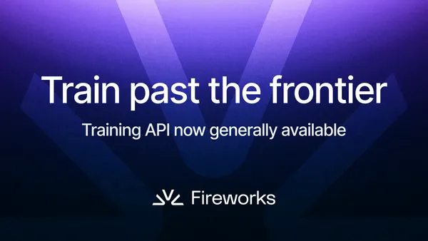 Általánosan elérhetővé tette Training API-ját a Fireworks AI
