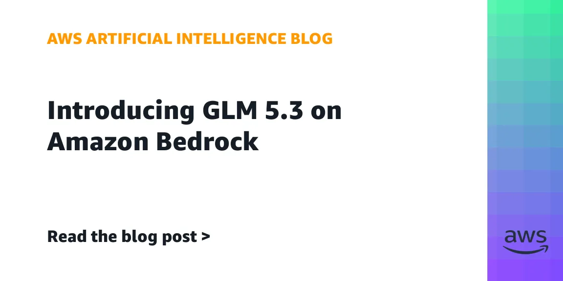 Az AWS Bedrockon elérhetővé vált a 753 milliárd paraméteres GLM 5.3