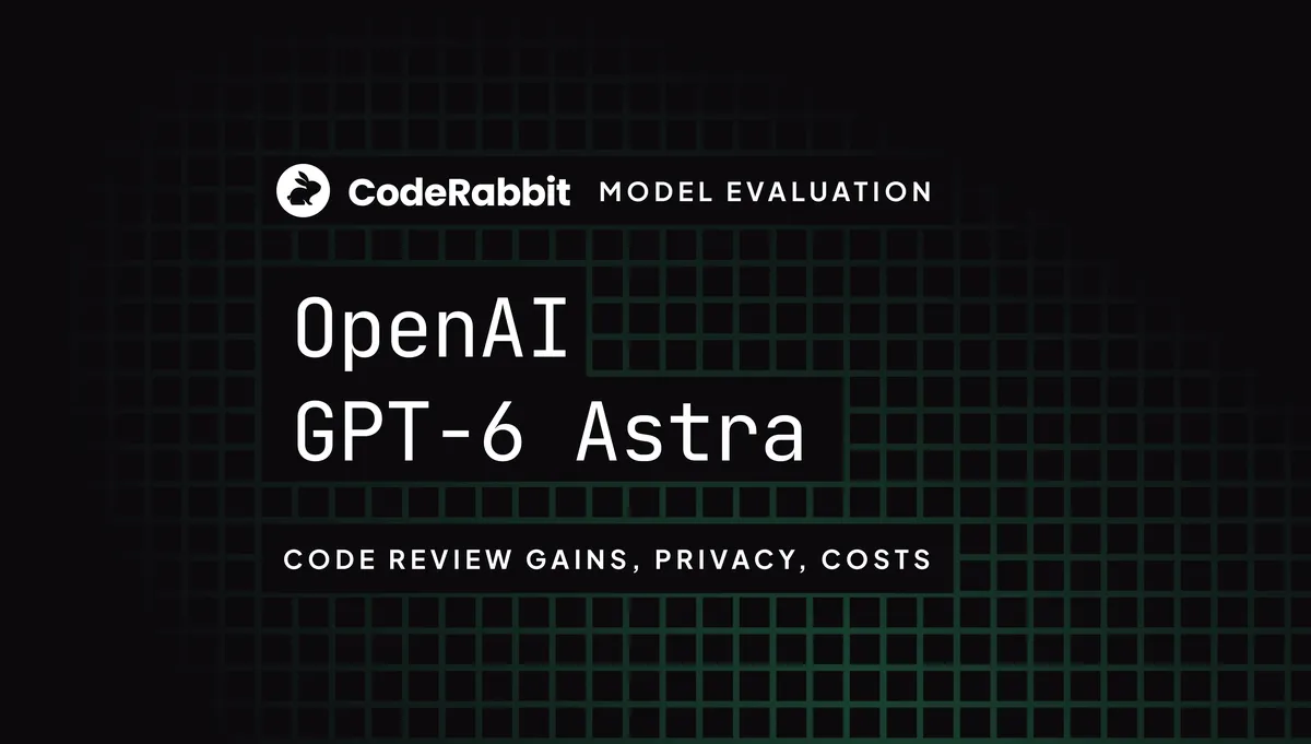 A CodeRabbit szerint a GPT-6 Astra főleg összetett kódhibákban erős