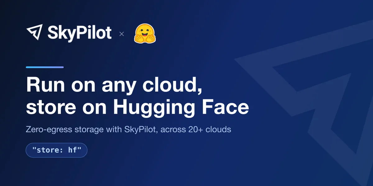 A Hugging Face és a SkyPilot felhőfüggetlen AI-munkafolyamatokat ígér