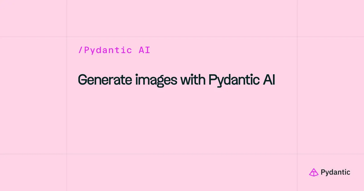 Közvetlen képgenerálást kapott a Pydantic AI