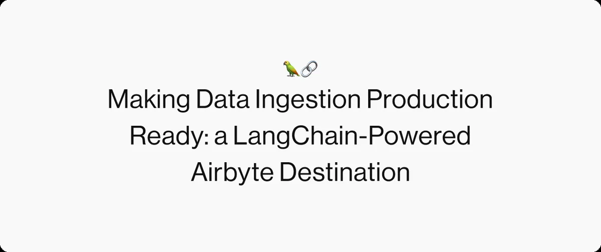 LangChain és Airbyte: gyártásra készül az adatbetöltés