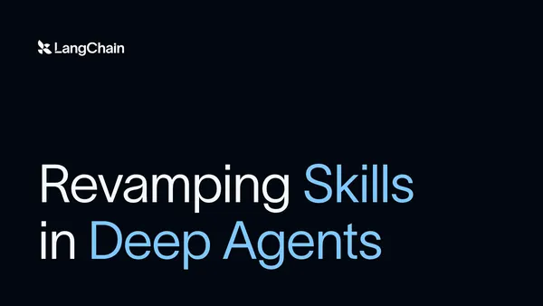 A LangChain új funkciókkal bővíti a Deep Agents skilljeit