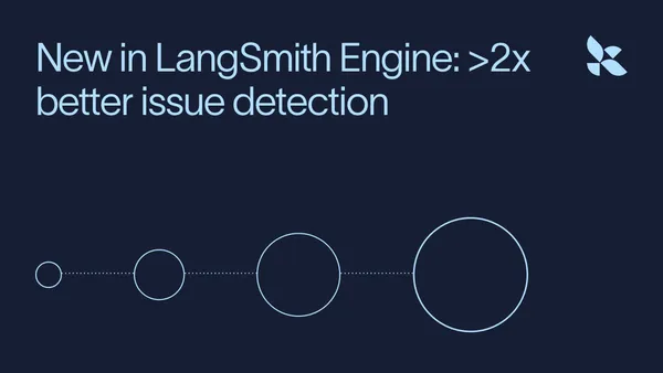 A LangSmith Engine több mint kétszer jobban találja meg az ügynökhibákat