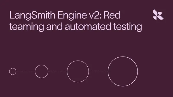 Red teaminggel és automatikus teszteléssel bővül a LangSmith Engine