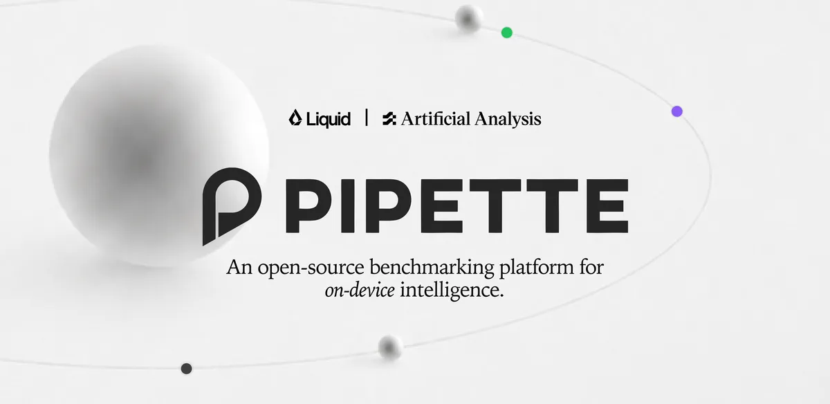 A Liquid AI Pipette-t adott ki az eszközön futó AI-modellek mérésére