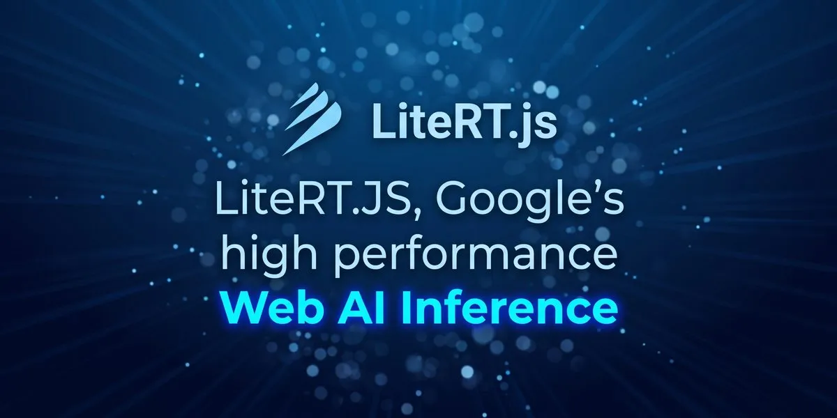 A Google bemutatta a LiteRT.js böngészőben futó AI-rendszert