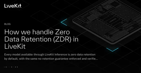 A LiveKit szerint minden modellnél alapértelmezett a ZDR