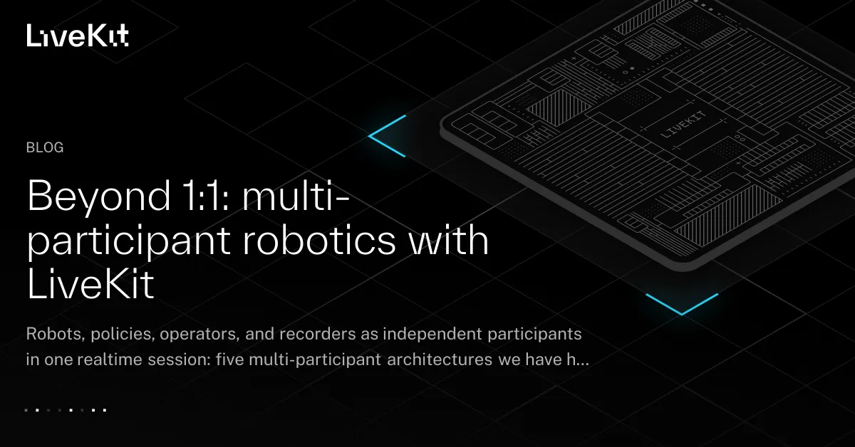 A LiveKit több szereplős architektúrát kínál robotikai rendszerekhez