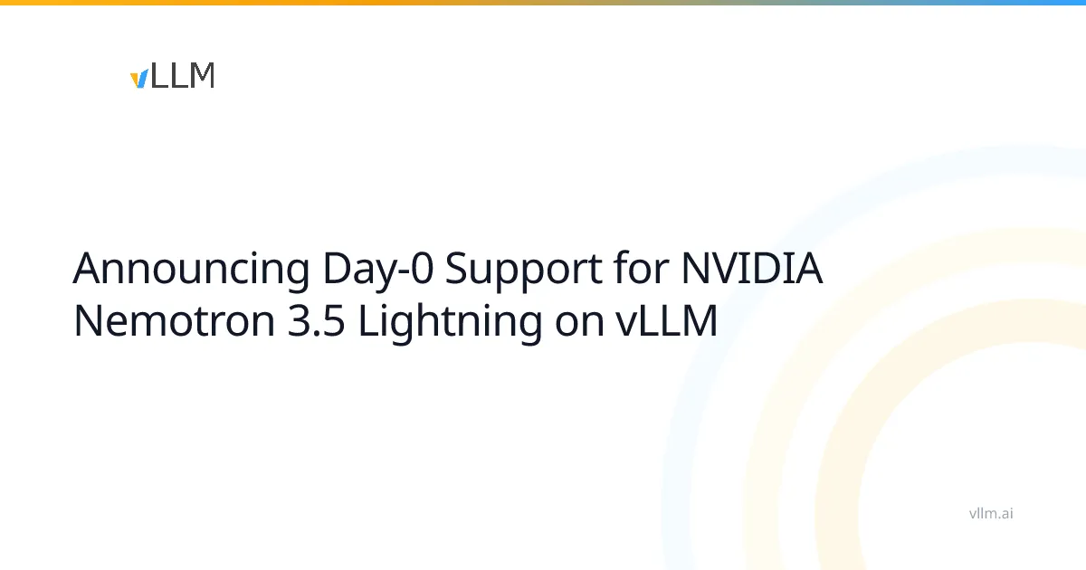 Day 0 támogatást kapott a Nemotron 3.5 Lightning a vLLM-ben