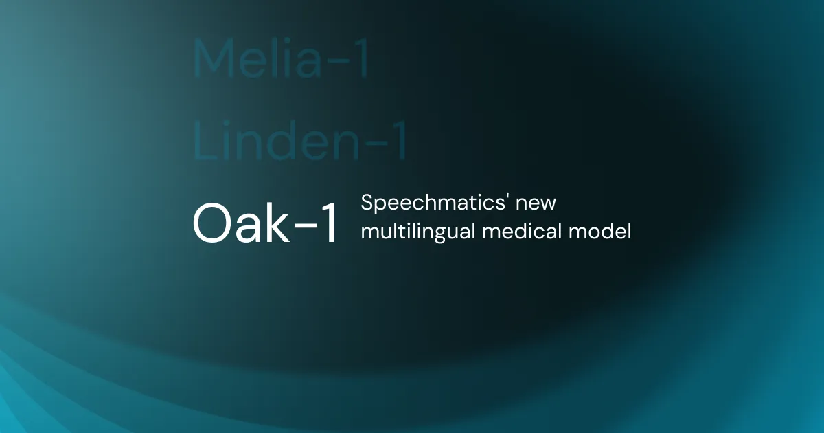 Oak, a Speechmatics többnyelvű orvosi beszédfelismerő modellje