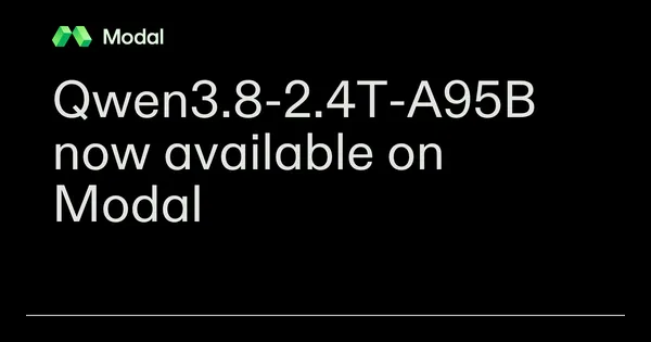 Megjelent a Qwen3.8-2.4T-A95B, már a Modalon is elérhető