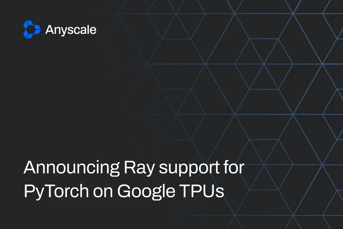 Natív Ray-támogatást kapott a PyTorch a Google TPU-in