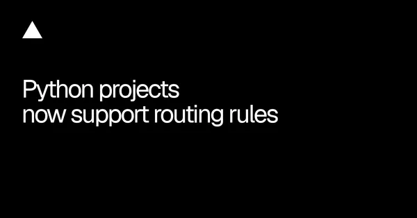 Routing szabályokat kaptak a Vercelen futó Python-projektek