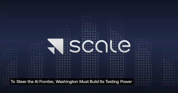 A Scale AI szerint Washingtonnak saját AI-tesztelési kapacitás kell