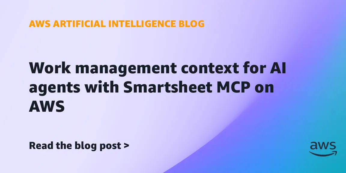 Smartsheet MCP-szervert indított az AWS, AI-ügynökökhöz kapcsolva