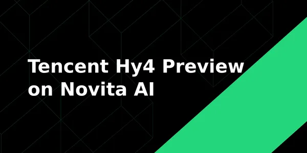 Tencent Hy4 Preview: egymillió tokenes MoE-modell érkezett a Novitára