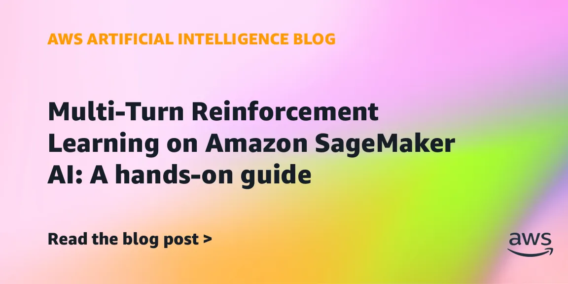 Az AWS többfordulós megerősítéses tanulást mutatott be a SageMaker AI-ban