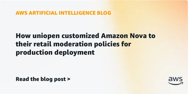 Az uniopen az Amazon Nova finomhangolásával javította a moderálást