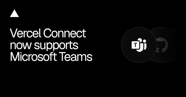 A Vercel Connect már Microsoft Teams-botok kezelését is támogatja