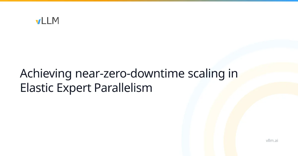 A vLLM közel nulla leállással méretezi az Expert Parallelism rendszereket