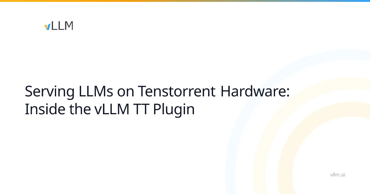 A vLLM Tenstorrent-támogatást kapott, a GPU-któl eltérő működéssel