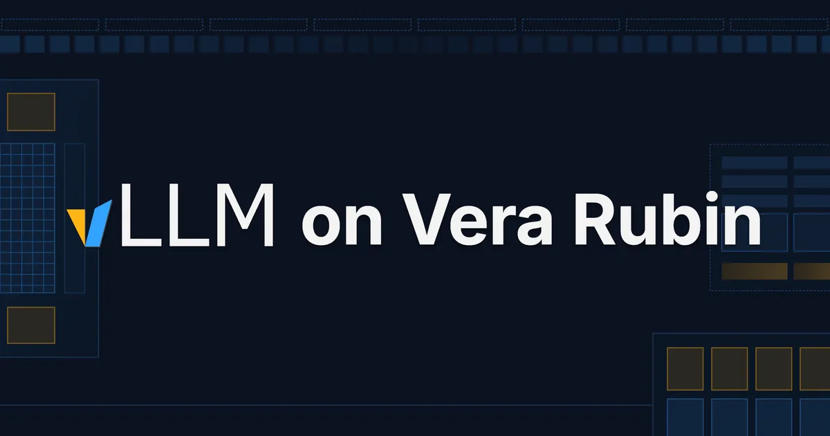 A vLLM szerint 7,8-szoros gyorsulást hoz a Vera Rubin NVL72